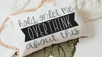 hold on let me overthink this funny throw pillow for couch, funny anxiety gifts, birthday gifts for best friend, new apartment gift for her