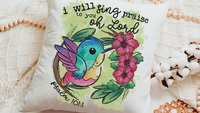 Psalm 101 I will sing praise to you oh Lord hummingbird throw pillow for nursery, Christian gifts for women faith gifts for her, tropical