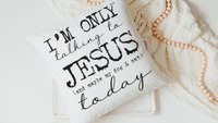 I'm only talking to Jesus today Christian throw pillow for chair, cute Mothers day gift for dog and cat lovers, funny pet throw pillow 18x18