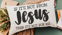 if it's not from Jesus funny Christian throw pillow for couch, faith decor lumbar pillow cover 12x20, cute Christian gifts for best friend