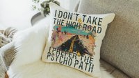 why take the high road sarcastic throw pillows for bed, I prefer the psychopath funny gifts for best friend, college dorm decor girl, snarky