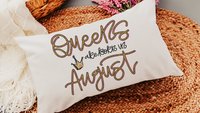 queens are born in August fun throw pillows for dorm, cute lumbar pillow for bed, August birthday gifts for her, Leo gifts women, bff gifts