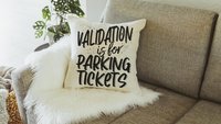 validation is for parking tickets sassy throw pillows for couch funny kitchen towels for friends, mental health gifts for boss, sarcastic