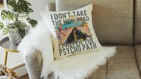 why take the high road sarcastic throw pillows for bed, I prefer the psychopath funny gifts for best friend, college dorm decor girl, snarky