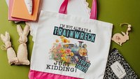 i'm not always a trainwreck funny tote bag for college students, back to school gifts for teachers, just kidding toot toot snarky tote bag