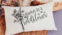 be a wildflower lumbar pillow for granddaughter, inspirational throw pillow for dorm, baby in bloom baby shower gifts, wildflower nursery