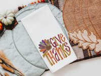 Give thanks Thanksgiving kitchen towels 