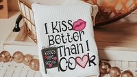 I kiss better than I cook funny kitchen hand towels for wedding gift, Valentines Day kitchen towel for chef, cute Valentines gifts for wife