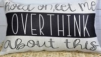 hold on let me overthink this funny throw pillow for couch, funny anxiety gifts, birthday gifts for best friend, new apartment gift for her