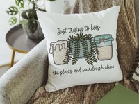 Just Trying to Keep Plants and Sourdough Alive Pillow or Kitchen Towel