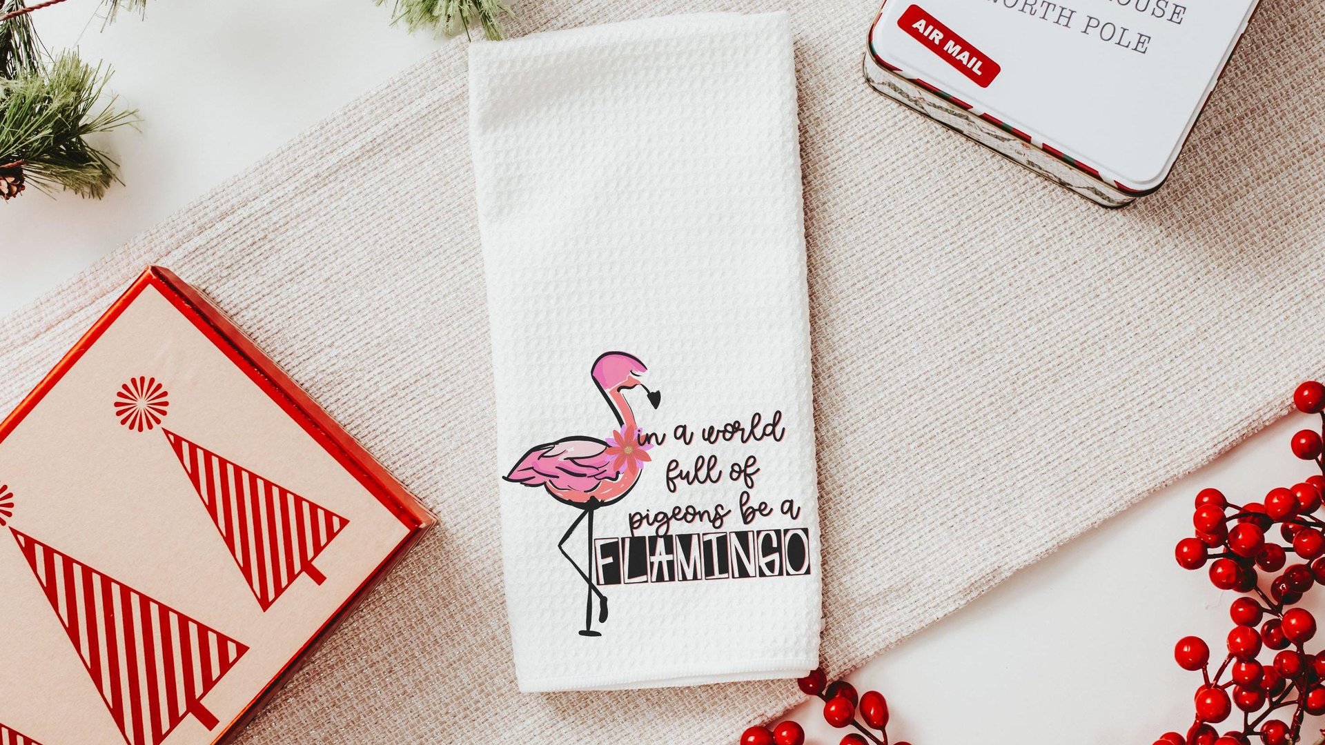 in a world full of pigeons be a flamingo kitchen towels for friends, flamingo Christmas gifts for beach lovers, secret Santa gifts for women