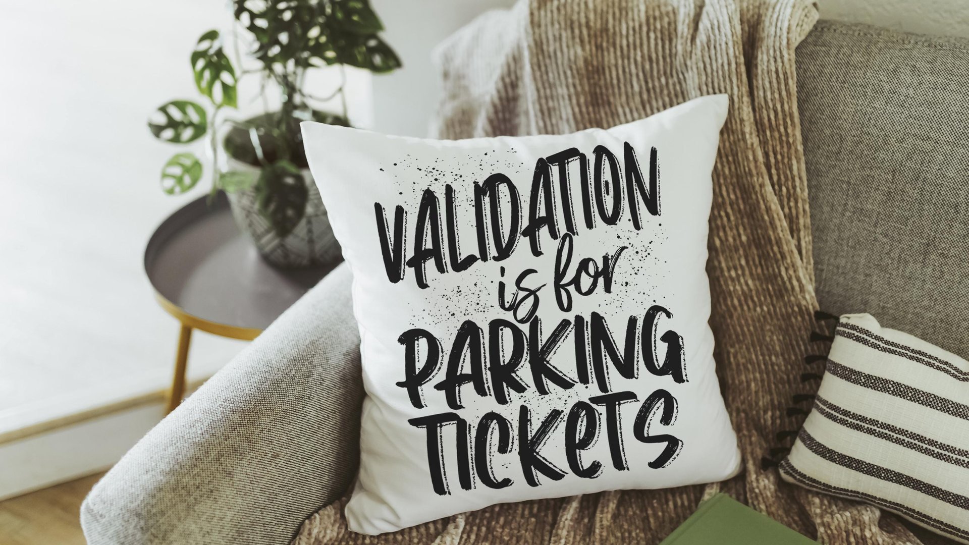 validation is for parking tickets sassy throw pillows for couch funny kitchen towels for friends, mental health gifts for boss, sarcastic
