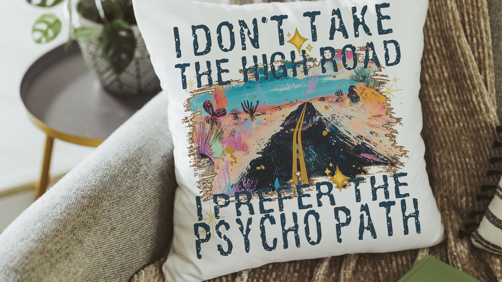 why take the high road sarcastic throw pillows for bed, I prefer the psychopath funny gifts for best friend, college dorm decor girl, snarky