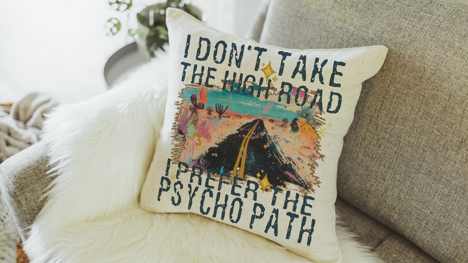 why take the high road sarcastic throw pillows for bed, I prefer the psychopath funny gifts for best friend, college dorm decor girl, snarky