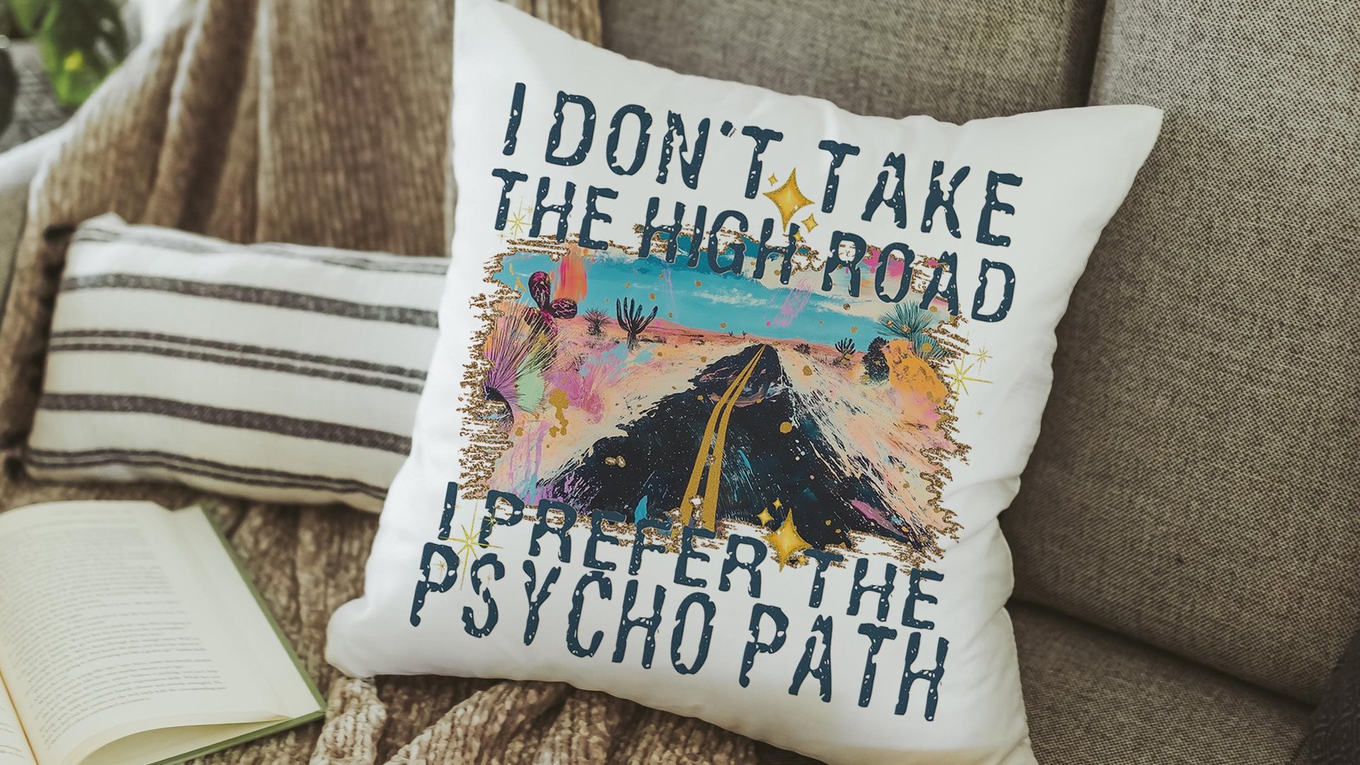 why take the high road sarcastic throw pillows for bed, I prefer the psychopath funny gifts for best friend, college dorm decor girl, snarky