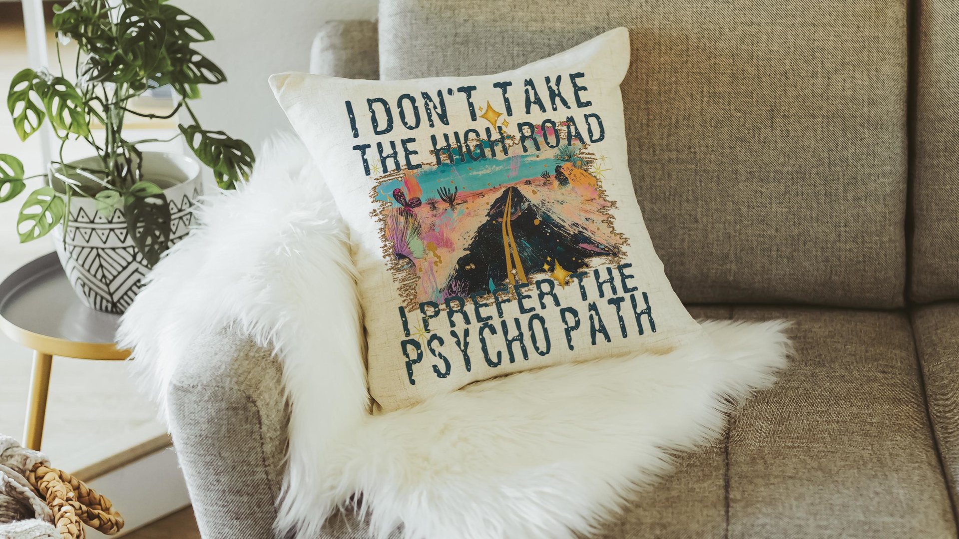 why take the high road sarcastic throw pillows for bed, I prefer the psychopath funny gifts for best friend, college dorm decor girl, snarky