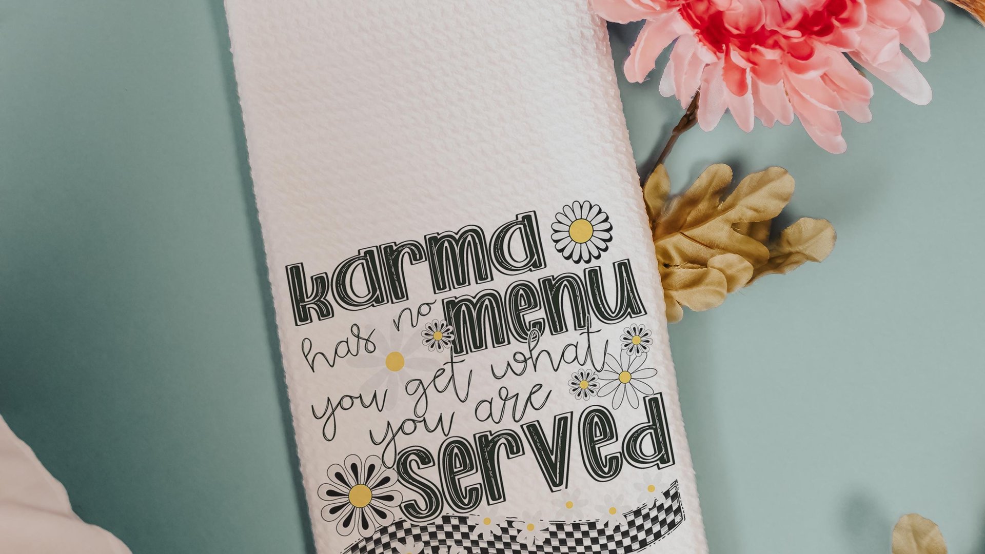 karma you get what get funny kitchen towel, sarcastic gifts for women, snarky kitchen decor, bestie birthday gifts for her, sassy home decor