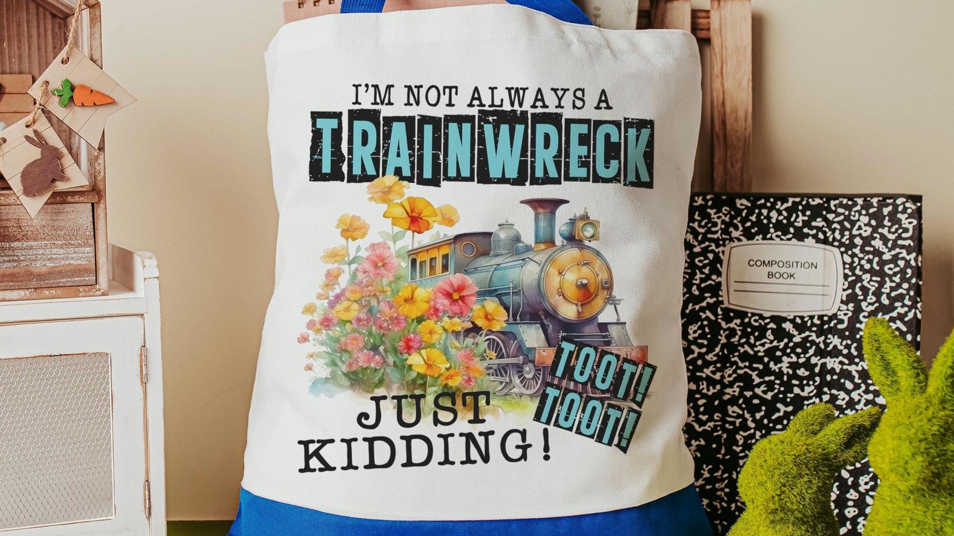 i'm not always a trainwreck funny tote bag for college students, back to school gifts for teachers, just kidding toot toot snarky tote bag