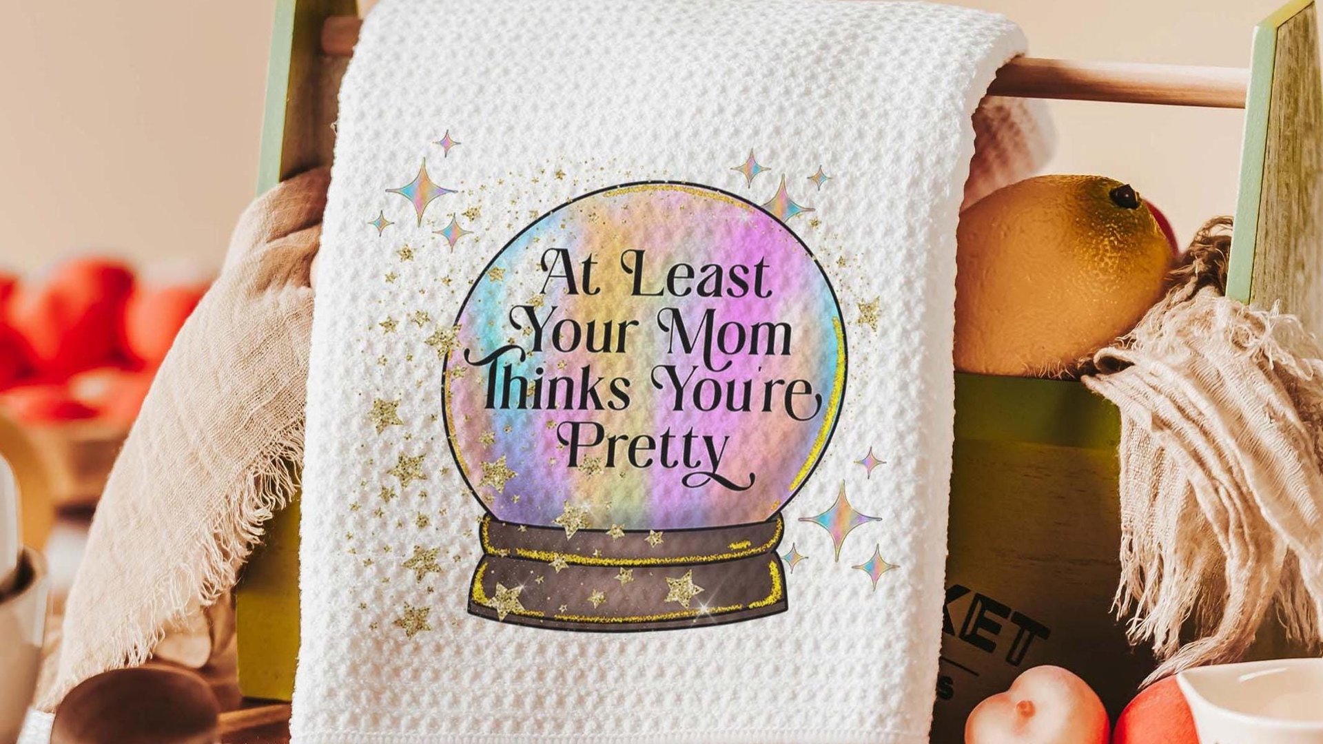 custom quote funny hand towels for bathroom, at least your mom thinks you're pretty crystal ball decor, sassy gift for best friends, snarky