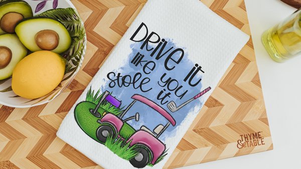 drive it like you stole it golf cart golf kitchen towel for Mom, funny retirement gifts for women, golf gifts for her, golf humor hand towel